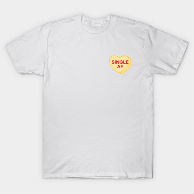Conversation Heart: Single AF T-Shirt by LetsOverThinkIt